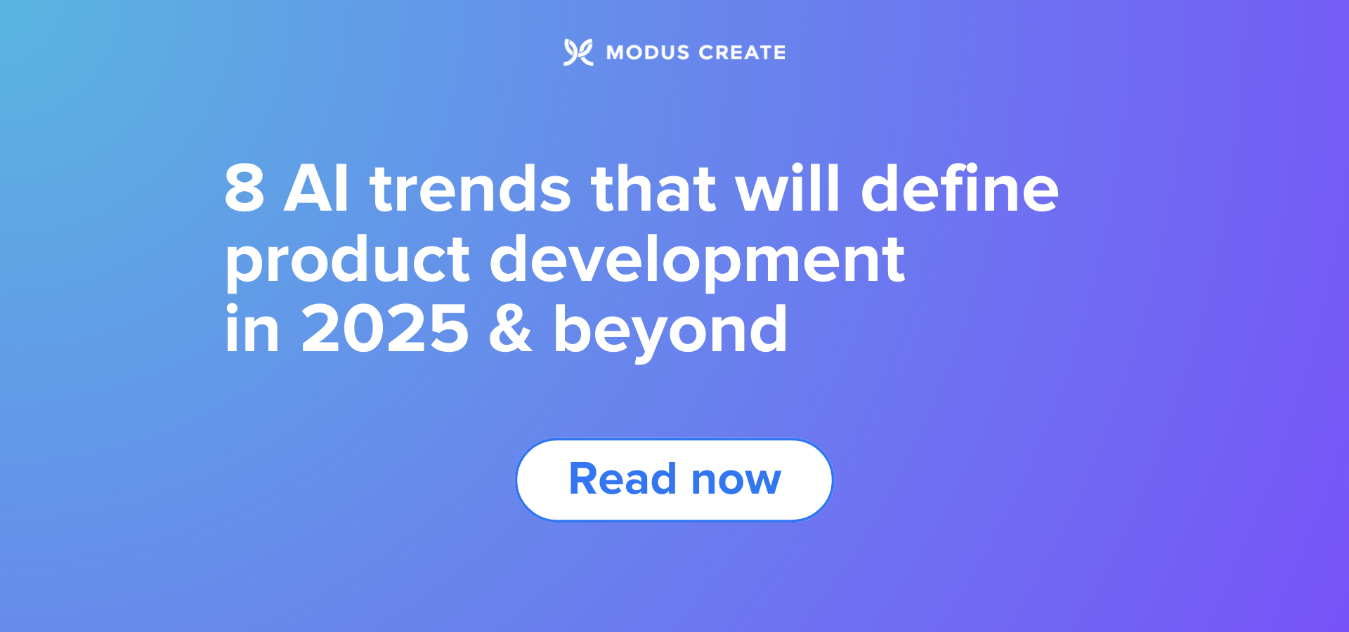Modus Create_8 AI trends that will define product development in 2025_Greg Sterndale