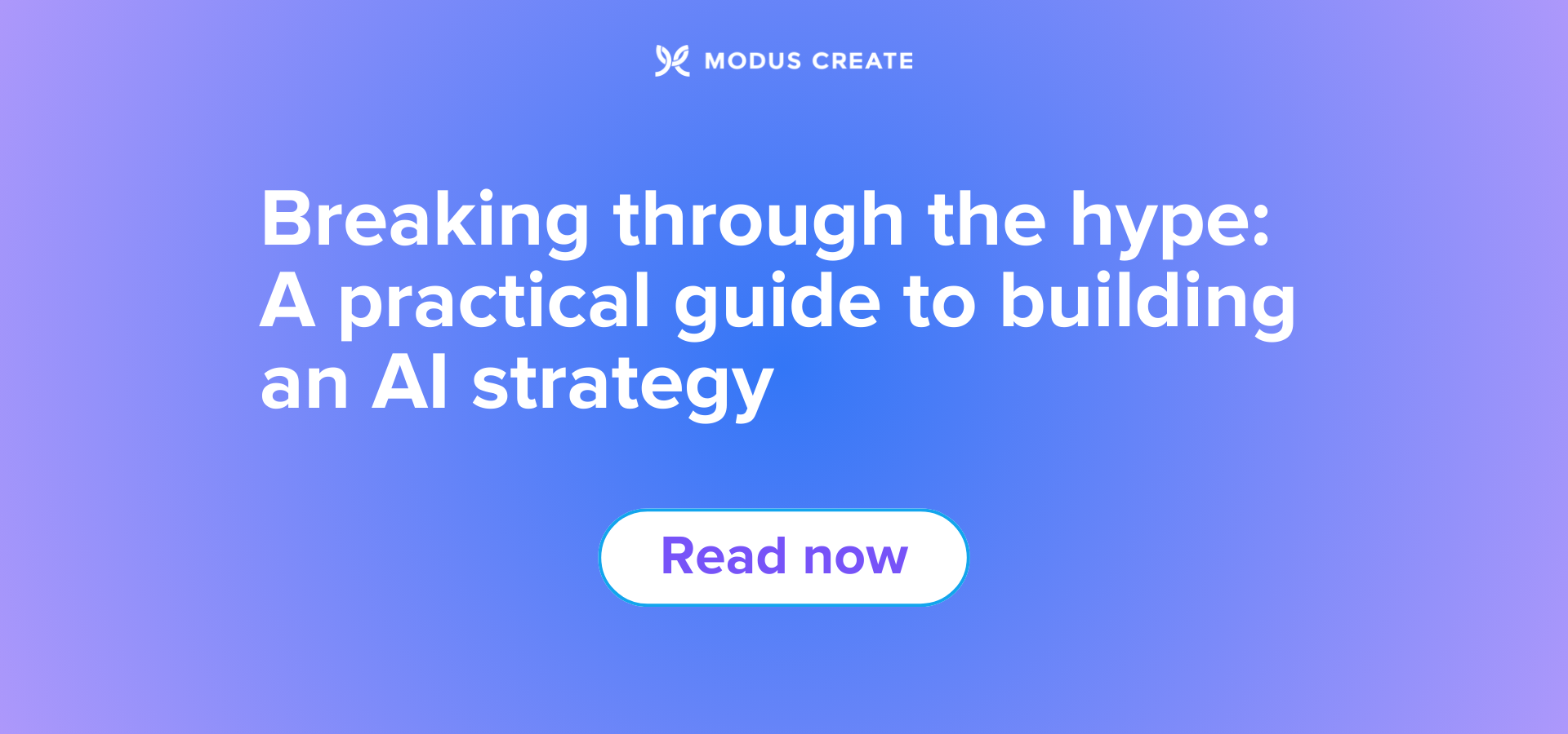 Modus Create's Chief Strategy Officer Sarah McCasland's blog on building an AI strategy